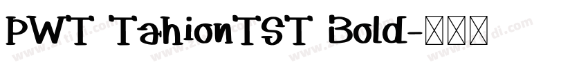 PWT TahionTST Bold字体转换